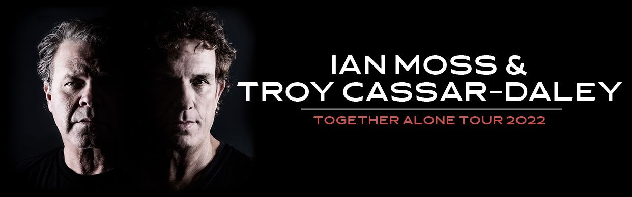 Ian Moss & Troy Cassar-Daley Together Alone 2022
