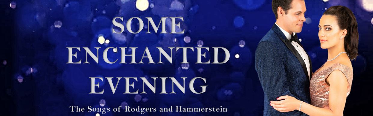 Some Enchanted Evening- The Songs of Rogers & Hammerstein