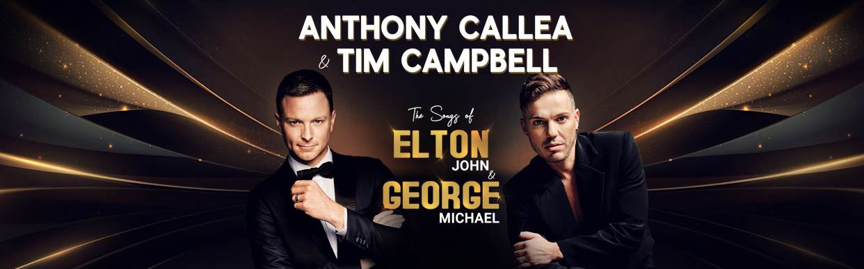 The Songs of Elton & George- Concert with Anthony Callea & Tim Campbell