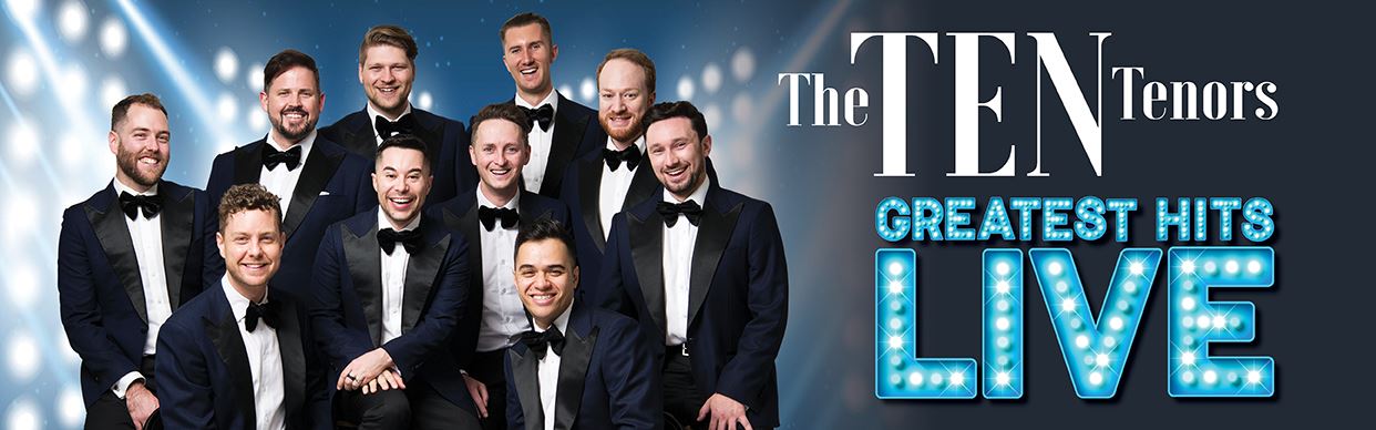 The Ten Tenors - The Greatest Hits Tour