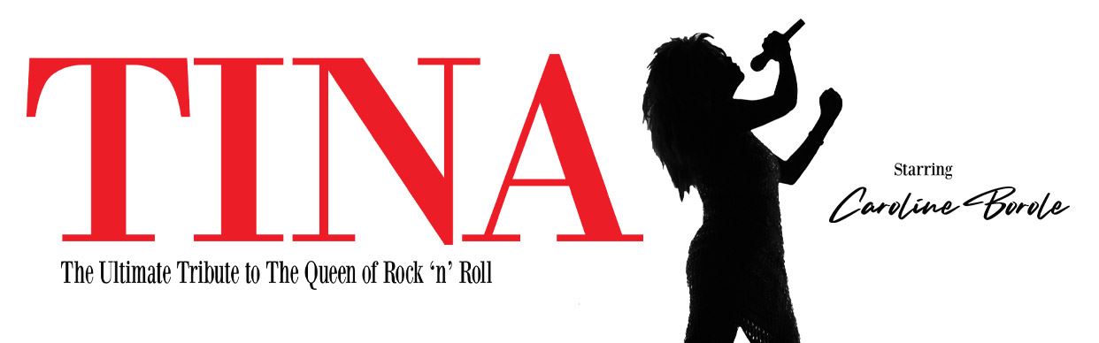 Tina -The Ultimate Tribute to the Queen of Rock 'n' Roll